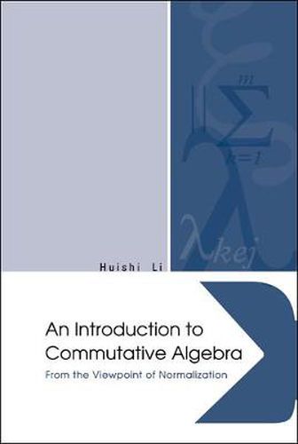 Cover image for Introduction To Commutative Algebra, An: From The Viewpoint Of Normalization