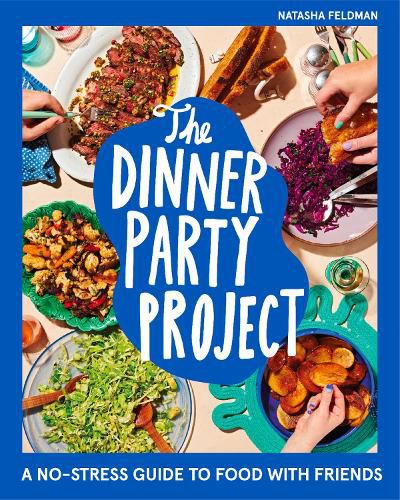 Cover image for The Dinner Party Project: A No-Stress Guide to Food with Friends