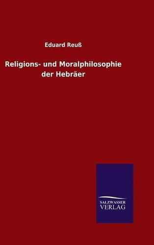 Religions- und Moralphilosophie der Hebraer