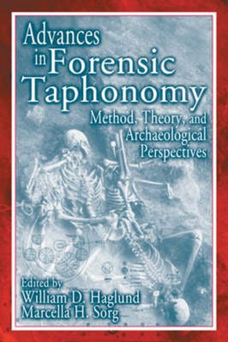 Cover image for Advances in Forensic Taphonomy: Method, Theory, and Archaeological Perspectives