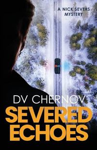 Cover image for Severed Echoes: A Nick Severs Mystery