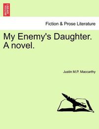 Cover image for My Enemy's Daughter. a Novel.