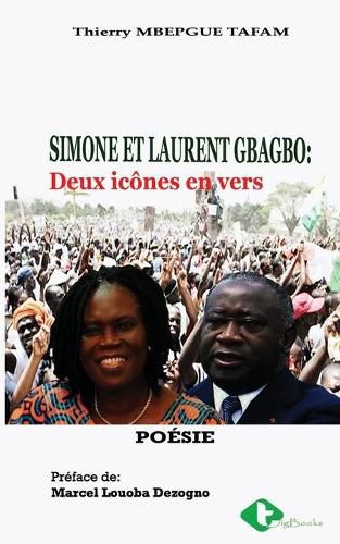 Cover image for Simone Et Laurent Gbagbo: Deux icones en vers