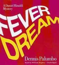 Cover image for Fever Dream: A Daniel Rinaldi Mystery