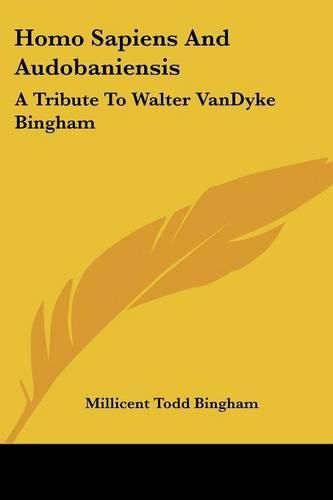 Homo Sapiens and Audobaniensis: A Tribute to Walter Vandyke Bingham