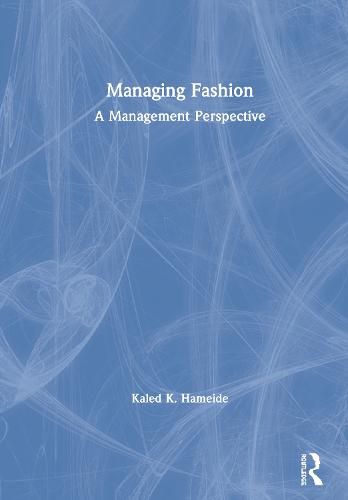 Cover image for Managing Fashion: A Management Perspective