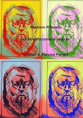 Cover image for Pensiero Riflesso. La Filosofia Come La Vedo Io