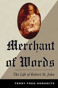 Cover image for Merchant of Words: The Life of Robert St. John