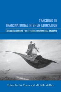 Cover image for Teaching in Transnational Higher Education: Enhancing Learning for Offshore International Students