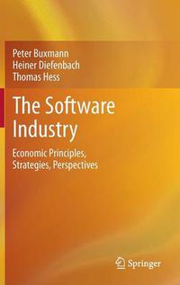 Cover image for The Software Industry: Economic Principles, Strategies, Perspectives