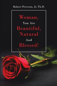 Cover image for Woman, You are Beautiful, Natural and Blessed!