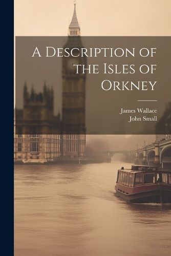 A Description of the Isles of Orkney