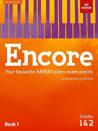 Encore - Book 1 (Grades 1 & 2): Your Favourite Abrsm Piano Exam Pieces