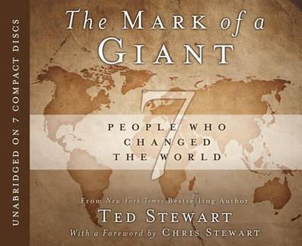 The Mark of a Giant: 7 People Who Changed the World
