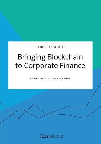 Bringing Blockchain to Corporate Finance. A Smart Contract for Corporate Bonds