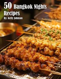 Cover image for 50 Bangkok Nights Recipes