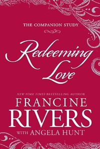 Cover image for Redeeming Love: The Companion Study