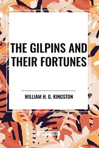 Cover image for The Gilpins and Their Fortunes