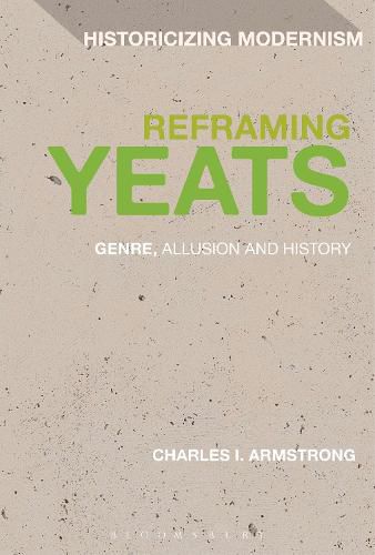 Cover image for Reframing Yeats: Genre, Allusion and History