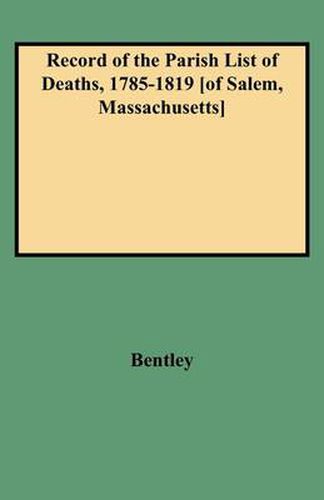 Cover image for Record of the Parish List of Deaths, 1785-1819 [of Salem, Massachusetts]