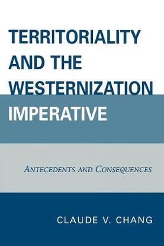 Cover image for Territoriality and the Westernization Imperative: Antecedents and Consequences