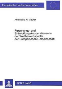 Cover image for Forschungs- Und Entwicklungskooperation in Der Wettbewerbspolitik Der Europaeischen Gemeinschaft