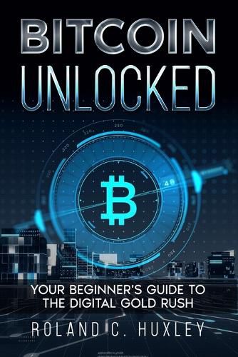 Cover image for Bitcoin Unlocked