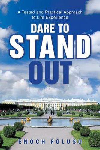 Cover image for Dare to Stand Out: A Tested and Practical Approach to Life Experience