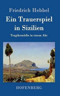 Cover image for Ein Trauerspiel in Sizilien: Tragikomoedie in einem Akt