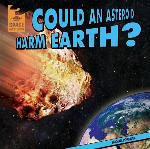 Cover image for Could an Asteroid Harm Earth?