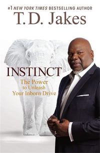 Cover image for Instinct: The Power to Unleash Your Inborn Drive