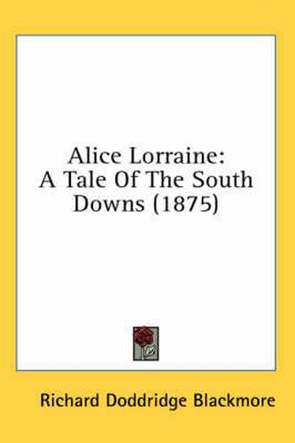 Alice Lorraine: A Tale of the South Downs (1875)