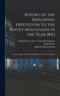 Cover image for Report of the Exploring Expedition to the Rocky Mountains in the Year 1842