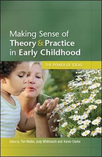 Cover image for Making Sense of Theory and Practice in Early Childhood: The Power of Ideas