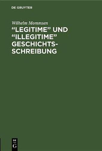 Legitime  Und  Illegitime  Geschichtsschreibung: Eine Auseinandersetzung Mit Emil Ludwig