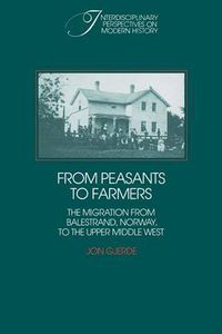 Cover image for From Peasants to Farmers: The Migration from Balestrand, Norway, to the Upper Middle West