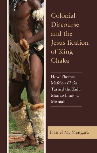 Colonial Discourse and the Jesus-fication of King Chaka