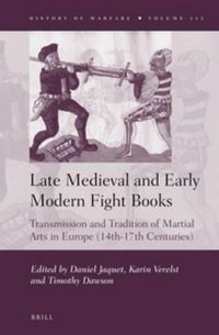 Cover image for Late Medieval and Early Modern Fight Books: Transmission and Tradition of Martial Arts in Europe (14th-17th Centuries)