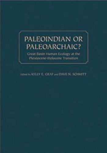 Cover image for Paleoindian or Paleoarchaic?: Great Basin Human Ecology at the Pleistocene-Holocene Transition