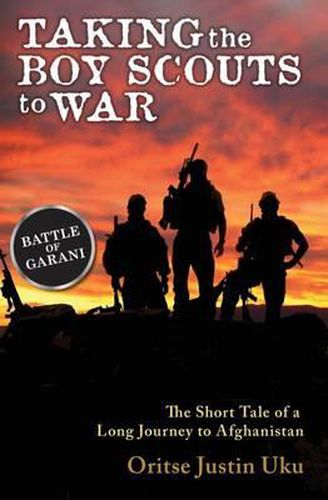 Cover image for Taking the Boy Scouts to War: The Short Tale of a Long Journey to Afghanistan