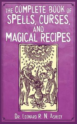 Cover image for The Complete Book of Spells, Curses, and Magical Recipes