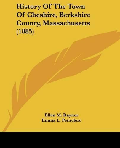 Cover image for History of the Town of Cheshire, Berkshire County, Massachusetts (1885)