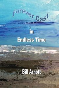 Cover image for Forever Cast In Endless Time