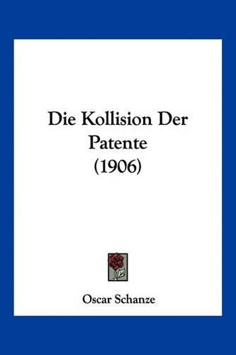 Cover image for Die Kollision Der Patente (1906)