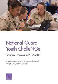 Cover image for National Guard Youth ChalleNGe: Program Progress in 2017-2018