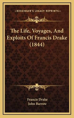 The Life, Voyages, and Exploits of Francis Drake (1844)