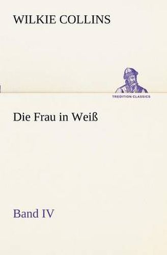 Cover image for Die Frau in Weiss - Band IV