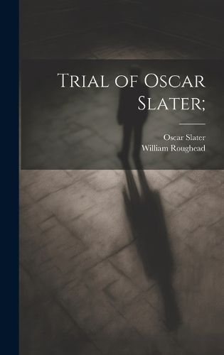 Cover image for Trial of Oscar Slater;