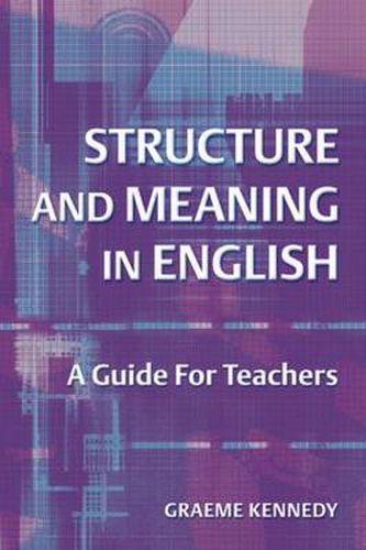 Cover image for Structure and Meaning in English: A Guide for Teachers