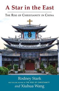 Cover image for A Star in the East: The Rise of Christianity in China